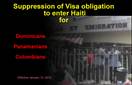 Suppression of Visa obligation for Dominicans, Panamanians, Colombians to come to Haiti